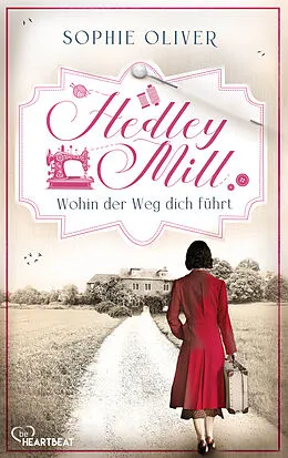 E-Book (epub) Hedley Mill - Wohin der Weg dich führt von Sophie Oliver