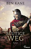 E-Book (epub) Der blutige Weg von Ben Kane