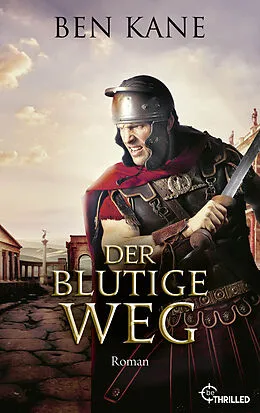 E-Book (epub) Der blutige Weg von Ben Kane