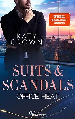 E-Book (epub) Suits & Scandals - Office Heat von Katy Crown