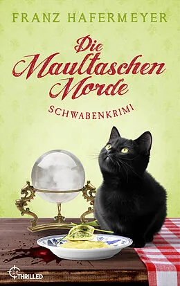 E-Book (epub) Die Maultaschen-Morde von Franz Hafermeyer
