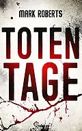 E-Book (epub) Totentage von Mark Roberts