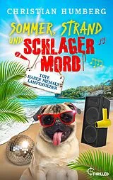 E-Book (epub) Sommer, Strand und Schlagermord - Tote haben niemals Lampenfieber von Christian Humberg