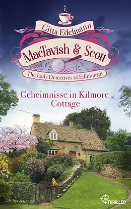 E-Book (epub) MacTavish & Scott - Geheimnisse in Kilmore Cottage von Gitta Edelmann