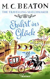 E-Book (epub) The Travelling Matchmaker - Fahrt ins Glück von M. C. Beaton, Marion Chesney