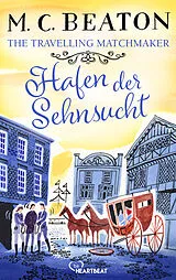 E-Book (epub) The Travelling Matchmaker - Hafen der Sehnsucht von M. C. Beaton, Marion Chesney