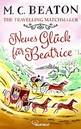 E-Book (epub) The Travelling Matchmaker - Neues Glück für Beatrice von M. C. Beaton, Marion Chesney