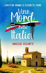 E-Book (epub) Vino, Mord und Bella Italia! Folge 8: Unheilige Geschäfte von Christian Homma, Elisabeth Frank
