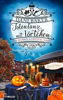 E-Book (epub) Totentanz mit Törtchen. Ein Hansel & Pretzel Halloween-Krimi von Dani Baker