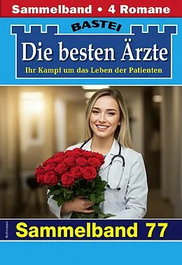 E-Book (epub) Die besten Ärzte - Sammelband 77 von Katrin Kastell, Marina Anders, Stefan Frank