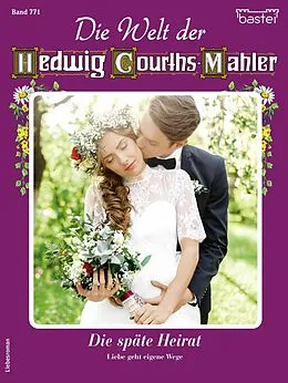 E-Book (epub) Die Welt der Hedwig Courths-Mahler 771 von Claudia von Hoff