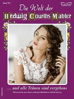 E-Book (epub) Die Welt der Hedwig Courths-Mahler 772 von Claudia von Hoff