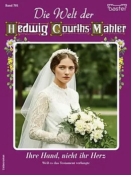 E-Book (epub) Die Welt der Hedwig Courths-Mahler 781 von Eva Berger