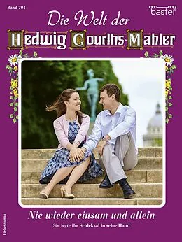 E-Book (epub) Die Welt der Hedwig Courths-Mahler 794 von Eva Berger
