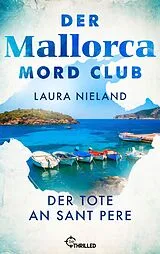 E-Book (epub) Der Mallorca Mord Club - Der Tote an Sant Pere von Laura Nieland