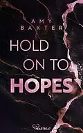 E-Book (epub) Hold on to Hopes von Amy Baxter