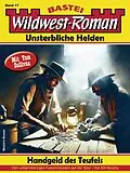 E-Book (epub) Wildwest-Roman - Unsterbliche Helden 77 von Bill Murphy