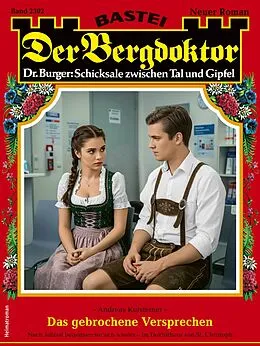 E-Book (epub) Der Bergdoktor 2302 von Andreas Kufsteiner