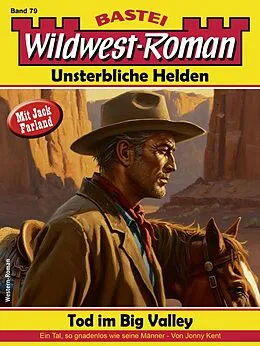E-Book (epub) Wildwest-Roman - Unsterbliche Helden 79 von Jonny Kent