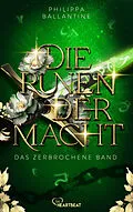 E-Book (epub) Die Runen der Macht - Das zerbrochene Band von Philippa Ballantine