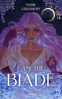 E-Book (epub) I Am the Blade von Marie Graßhoff
