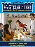 E-Book (epub) Dr. Stefan Frank 2843 von Stefan Frank
