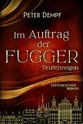 E-Book (epub) Im Auftrag der Fugger - Teufelsreigen von Peter Dempf