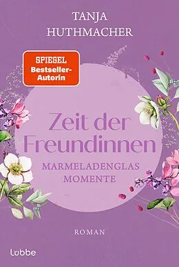 E-Book (epub) Zeit der Freundinnen von Tanja Huthmacher