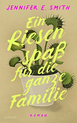 E-Book (epub) Ein Riesenspaß für die ganze Familie von Jennifer E. Smith