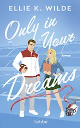 E-Book (epub) Only in Your Dreams von Ellie K. Wilde