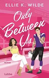 E-Book (epub) Only Between Us von Ellie K. Wilde