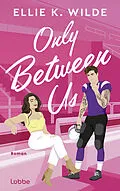 E-Book (epub) Only Between Us von Ellie K. Wilde