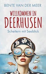 E-Book (epub) Willkommen in Deerhusen. Scheitern mit Seeblick von Bente van der Meer