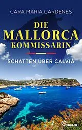 E-Book (epub) Die Mallorca-Kommissarin - Schatten über Calvià von Cara Maria Cardenes