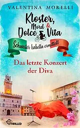 E-Book (epub) Kloster, Mord und Dolce Vita - Das letzte Konzert der Diva von Valentina Morelli