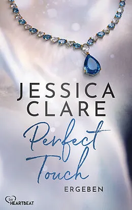 E-Book (epub) Perfect Touch - Ergeben von Jessica Clare