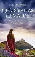 E-Book (epub) Georgianas Gemälde - Das Geheimnis von Tintagel Castle von Claudia Romes