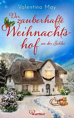 E-Book (epub) Der zauberhafte Weihnachtshof an der Schlei von Valentina May