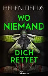E-Book (epub) Wo niemand dich rettet von Helen Fields
