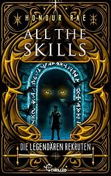 E-Book (epub) All the Skills - Die legendären Rekruten von Honour Rae