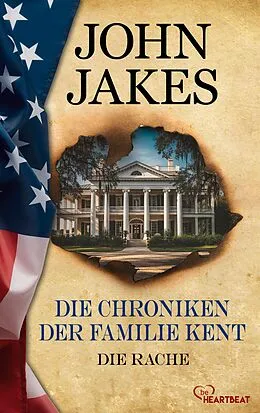 E-Book (epub) Die Chroniken der Familie Kent - Die Rache von John Jakes