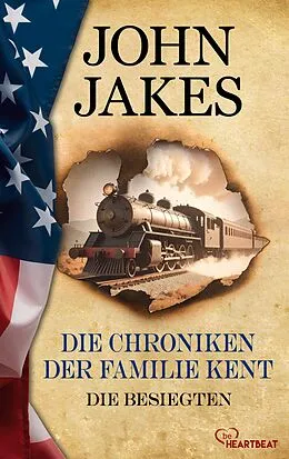 E-Book (epub) Die Chroniken der Familie Kent - Die Besiegten von John Jakes