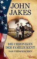 E-Book (epub) Die Chroniken der Familie Kent - Das Versprechen von John Jakes