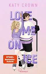 E-Book (epub) Love Me on Ice von Katy Crown