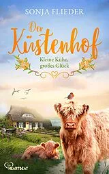 E-Book (epub) Der Küstenhof - Kleine Kühe, großes Glück von Sonja Flieder