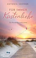 E-Book (epub) Für immer Küstenliebe von Antonia Sommer