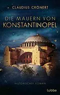 E-Book (epub) Die Mauern von Konstantinopel von Claudius Crönert