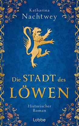 E-Book (epub) Die Stadt des Löwen von Katharina Nachtwey