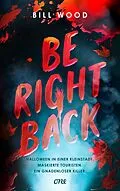 E-Book (epub) Be Right Back von Bill Wood