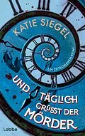 E-Book (epub) Und täglich grüßt der Mörder von Katie Siegel